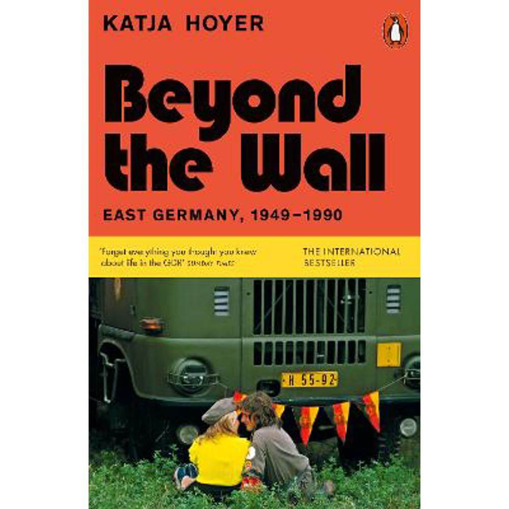 Beyond the Wall: East Germany, 1949-1990 (Paperback) - Katja Hoyer